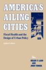America's Ailing Cities : Fiscal Health and the Design of Urban Policy - Book