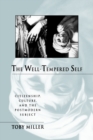 The Well-Tempered Self : Citizenship, Culture, and the Postmodern Subject - Book