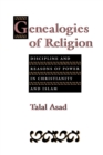 Genealogies of Religion : Discipline and Reasons of Power in Christianity and Islam - Book