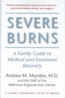 Severe Burns : A Family Guide to Medical and Emotional Recovery - Book