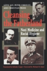 Cleansing the Fatherland : Nazi Medicine and Racial Hygiene - Book
