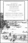 The Papers of Frederick Law Olmsted : Writings on Public Parks, Parkways, and Park Systems - Book