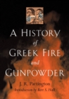 A History of Greek Fire and Gunpowder - Book