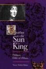 Brother to the Sun King : Philippe, Duke of Orleans - Book