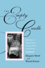 The Empty Cradle : Infertility in America from Colonial Times to the Present - Book