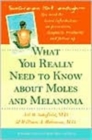 What You Really Need to Know About Moles and Melanoma - Book