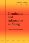 Continuity and Adaptation in Aging : Creating Positive Experiences - Book