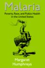 Malaria : Poverty, Race, and Public Health in the United States - Book