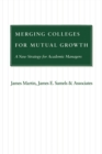 Merging Colleges for Mutual Growth : A New Strategy for Academic Managers - Book