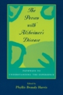The Person with Alzheimer's Disease : Pathways to Understanding the Experience - Book