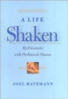 A Life Shaken : My Encounter with Parkinson's Disease - Book