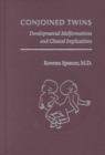 Conjoined Twins : Developmental Malformations and Clinical Implications - Book