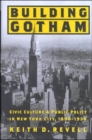 Building Gotham : Civic Culture and Public Policy in New York City, 1898-1938 - Book