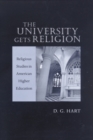The University Gets Religion : Religious Studies in American Higher Education - Book