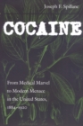 Cocaine : From Medical Marvel to Modern Menace in the United States, 1884-1920 - Book