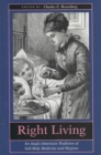 Right Living : An Anglo-American Tradition of Self-Help Medicine and Hygiene - Book