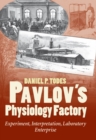 Pavlov's Physiology Factory Eb - eBook
