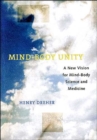 Mind-Body Unity : A New Vision for Mind-Body Science and Medicine - Book