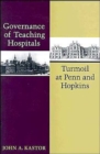 Governance of Teaching Hospitals : Turmoil at Penn and Hopkins - Book