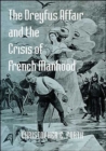 The Dreyfus Affair and the Crisis of French Manhood - Book