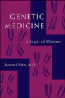 Genetic Medicine : A Logic of Disease - Book