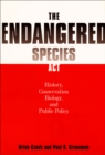 The Endangered Species Act : History, Conservation Biology and Public Policy - eBook