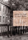 The Architecture of Baltimore : An Illustrated History - Book