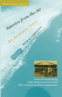 America from the Air : An Aviator's Story - Book