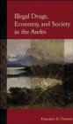 Illegal Drugs, Economy, and Society in the Andes - Book