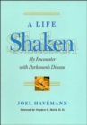 A Life Shaken : My Encounter with Parkinson's Disease - Book