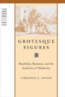 Grotesque Figures : Baudelaire, Rousseau, and the Aesthetics of Modernity - Book