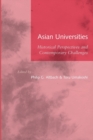 Asian Universities : Historical Perspectives and Contemporary Challenges - Book