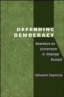 Defending Democracy : Reactions to Extremism in Interwar Europe - Book