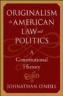 Originalism in American Law and Politics : A Constitutional History - Book