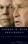 The George W. Bush Presidency : An Early Assessment - eBook