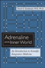 Adrenaline and the Inner World : An Introduction to Scientific Integrative Medicine - Book