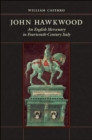 John Hawkwood : An English Mercenary in Fourteenth-Century Italy - Book