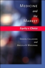 Medicine and the Market : Equity v. Choice - Book