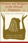 Women and Religion in the African Diaspora : Knowledge, Power, and Performance - Book