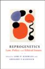 Reprogenetics : Law, Policy, and Ethical Issues - Book