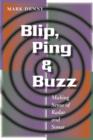 Blip, Ping, and Buzz : Making Sense of Radar and Sonar - Book