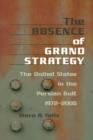 The Absence of Grand Strategy : The United States in the Persian Gulf, 1972-2005 - Book