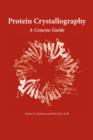 Protein Crystallography : A Concise Guide - Book