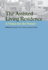 The Assisted Living Residence : A Vision for the Future - Book