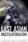 East Asian Multilateralism : Prospects for Regional Stability - Book