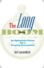 The Long Baby Boom : An Optimistic Vision for a Graying Generation - Book
