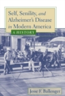 Self, Senility, and Alzheimer's Disease in Modern America - eBook