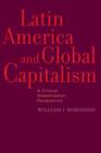 Latin America and Global Capitalism : A Critical Globalization Perspective - Book