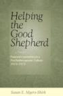 Helping the Good Shepherd : Pastoral Counselors in a Psychotherapeutic Culture, 1925-1975 - Book