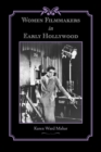 Women Filmmakers in Early Hollywood - Book